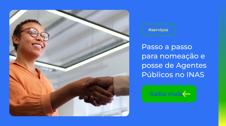 Capa da notícia: Passo a passo para nomeacao e posse de Agentes Publicos no INAS